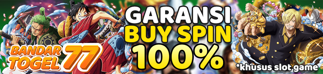 Bonus Garansi Buy Spin 100% BANDARTOGEL77